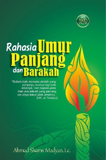 Rahasia Umur Panjang dan Barakah (40 Hadits Shahih)